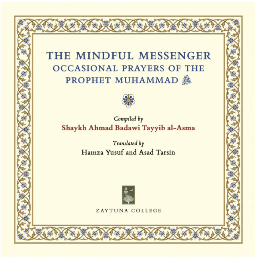 The Mindful Messenger: Occasional Prayers of the Prophet Muhammad ﷺ